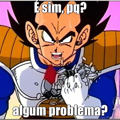 � sim, pq? algum problema?