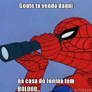 Gente to vendo daqui na casa de Joelna tem
BOLOOO...