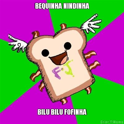 BEQUINHA NINDINHA BILU BILU FOFINHA