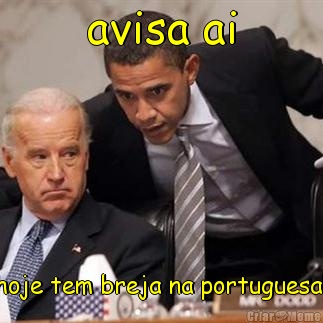 avisa ai hoje tem breja na portuguesa!!