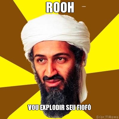ROOH VOU EXPLODIR SEU FIOF�
