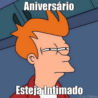 Anivers�rio Esteja Intimado