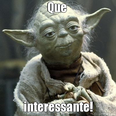 Que  interessante!