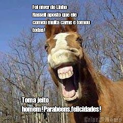 Foi n�ver do Linho
Rasseli aposto que ele
comeu muita carne e tomou
todas!  Toma jeito
homem!Parab�ens,felicidades!
