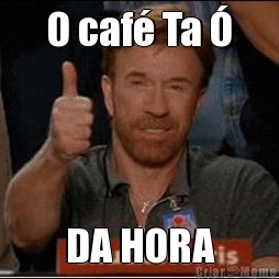O caf� Ta � DA HORA
