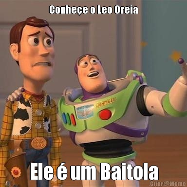 Conhe�e o Leo Oreia Ele � um Baitola