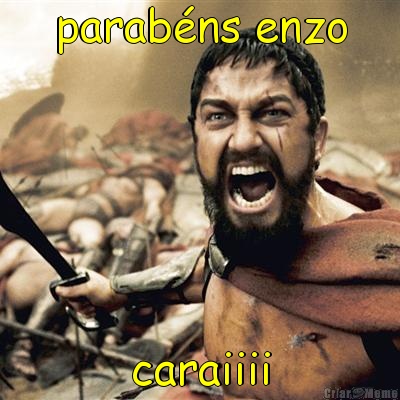 parab�ns enzo caraiiii