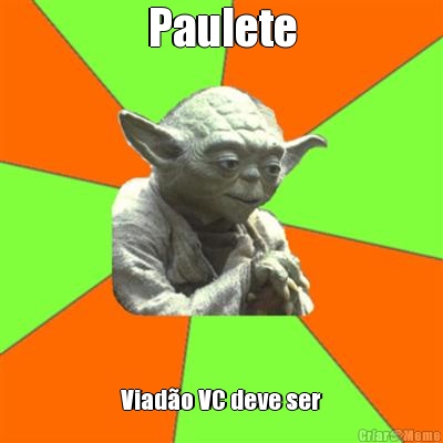 Paulete Viad�o VC deve ser