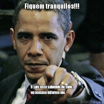 Fiquem tranquilos!!! O Lu�s est� sabendo de tudo,
eu mesmo informo ele.