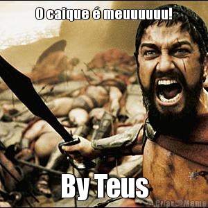 O caique � meuuuuuu! By Teus
