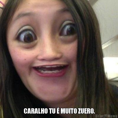  CARALHO TU � MUITO ZUERO.