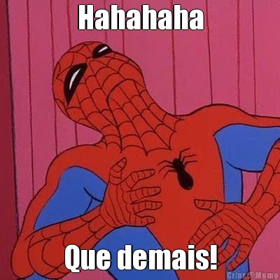 Hahahaha Que demais!