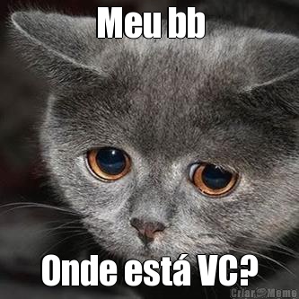 Meu bb Onde est� VC?