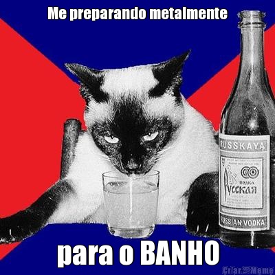 Me preparando metalmente para o BANHO