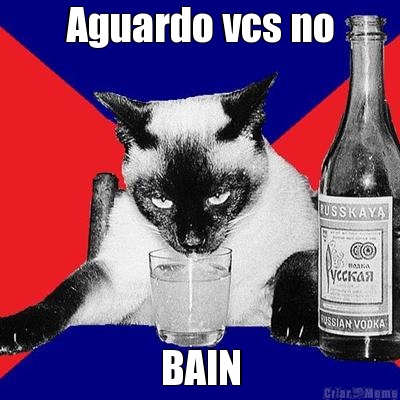 Aguardo vcs no BAIN