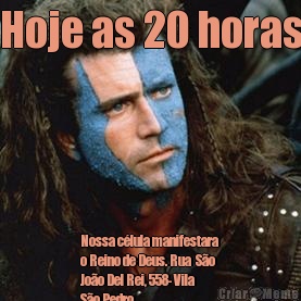 Hoje as 20 horas Nossa c�lula manifestara
o Reino de Deus. Rua  S�o
Jo�o Del Rei, 558- Vila
S�o Pedro
