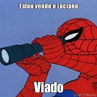 Estou vendo o Luciano Viado