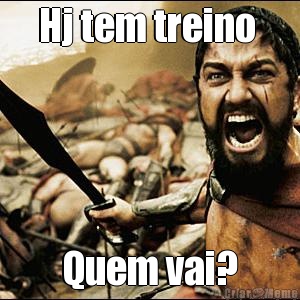 Hj tem treino  Quem vai?