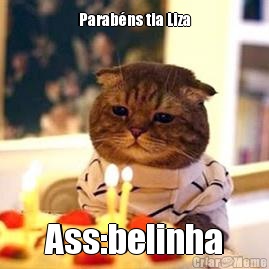 Parab�ns tia Liza Ass:belinha