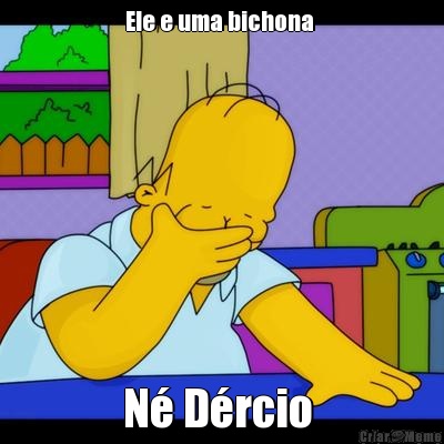 Ele e uma bichona  N� D�rcio 