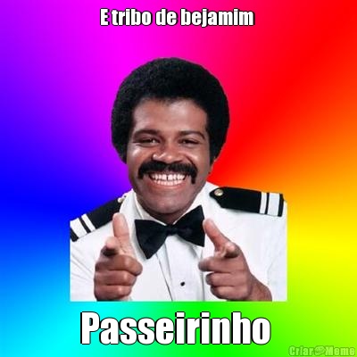 E tribo de bejamim  Passeirinho 