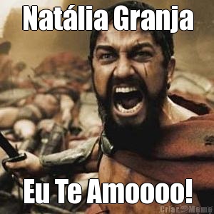 Nat�lia Granja Eu Te Amoooo!