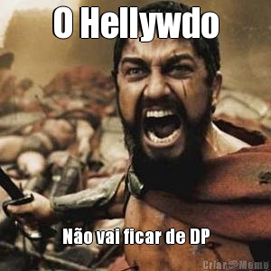 O Hellywdo N�o vai ficar de DP