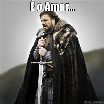 � o Amor... 