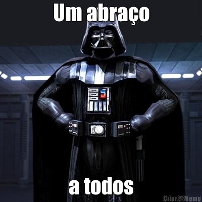 Um abra�o a todos
