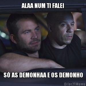 ALAA NUM TI FALEI S� AS DEMONHAA E OS DEMONHO