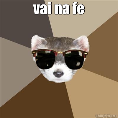 vai na fe 