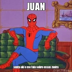 JUAN senta aki e me fala sobre essas zueira