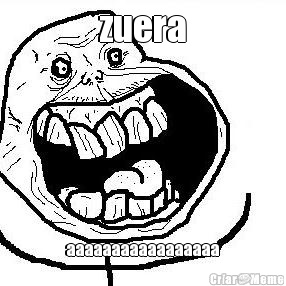 zuera aaaaaaaaaaaaaaaaa