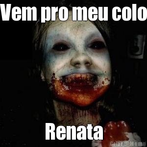 Vem pro meu colo Renata