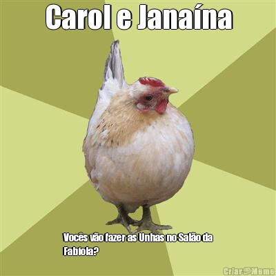 Carol e Jana�na Voc�s v�o fazer as Unhas no Sal�o da
Fab�ola?