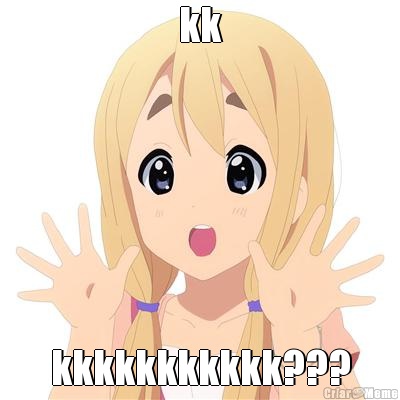 kk kkkkkkkkkkk???
