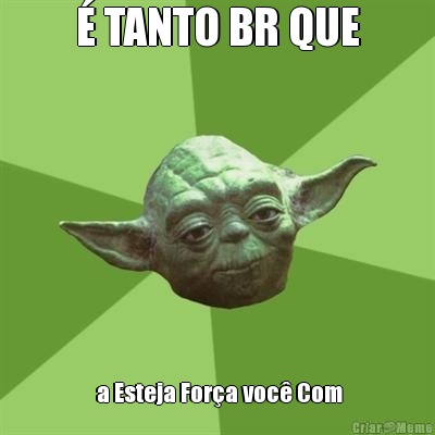 � TANTO BR QUE  a Esteja For�a voc� Com