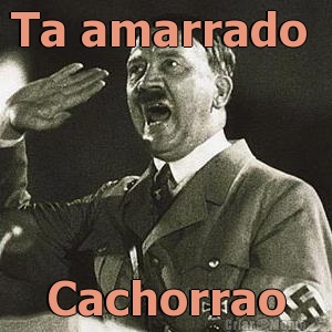 Ta amarrado  Cachorrao