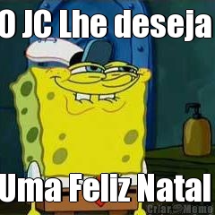 O JC Lhe deseja  Uma Feliz Natal 