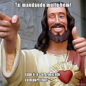 T�  mandando muito bem! Esse �  o cara, vou at� 
compartilhar