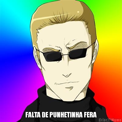  FALTA DE PUNHETINHA FERA