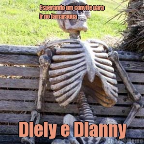 Esperando um convite para
ir no Jamaraqua  Diely e Dianny