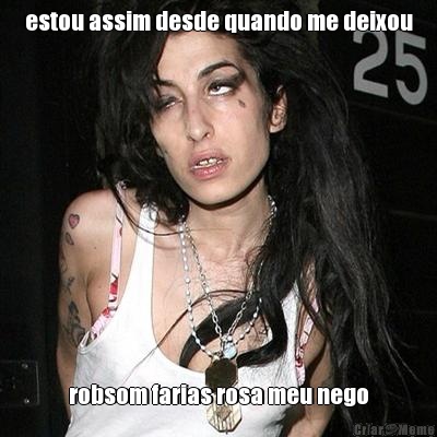 estou assim desde quando me deixou robsom farias rosa meu nego