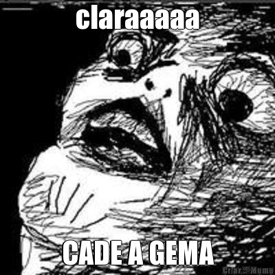 claraaaaa CADE A GEMA
