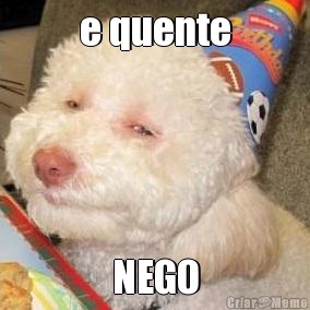 e quente NEGO