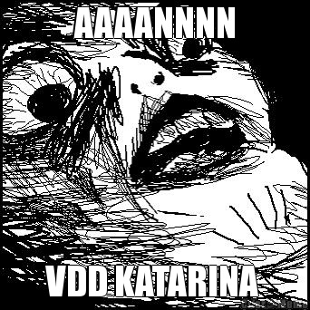 AAAANNNN VDD KATARINA 