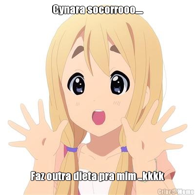 Cynara socorrooo..... Faz outra dieta pra mim ...kkkk