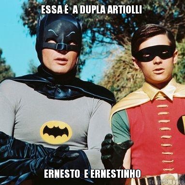 ESSA �  A DUPLA ARTIOLLI    ERNESTO  E ERNESTINHO  