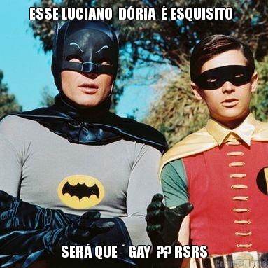 ESSE LUCIANO  D�RIA  � ESQUISITO   SER� QUE � GAY  ?? RSRS