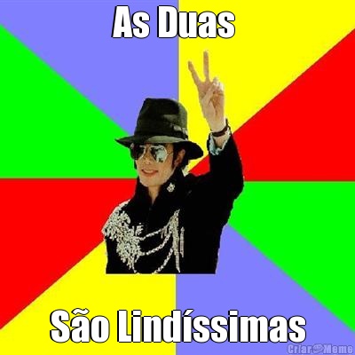 As Duas  S�o Lind�ssimas